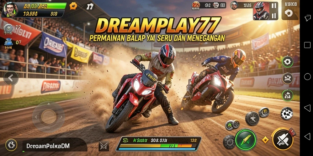 Gameplay Racing yang menegangkan dan menantang di DREAMPLAY77.